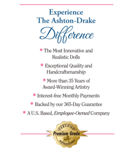 Experience the Ashton Drake Difference
